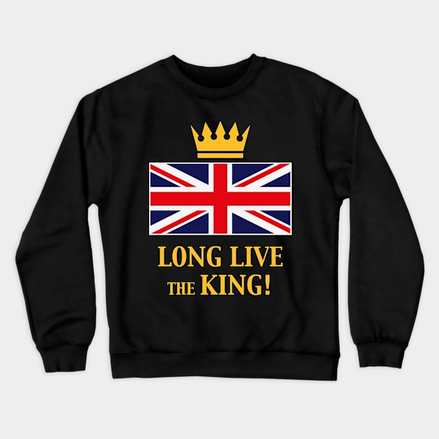 Long Live The King! (England / Great Britain / United Kingdom / 4C) Crewneck Sweatshirt by MrFaulbaum